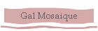 Gal Mosaique